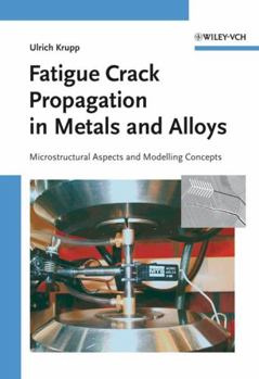 Hardcover Fatigue Crack Propagation in Metals and Alloys: Microstructural Aspects and Modelling Concepts Book