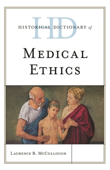 Hardcover Historical Dictionary of Medical Ethics Book