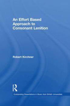 An Effort Based Approach to Consonant Lenition - Book  of the Outstanding Dissertations in Linguistics