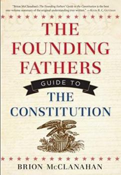 Hardcover The Founding Fathers' Guide to the Constitution Book