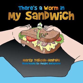 Paperback There's a Worm in My Sandwich Book