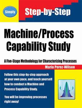 Paperback Machine/Process Capability Study : A Five-Stage Methodology for Characterizing Processes Book
