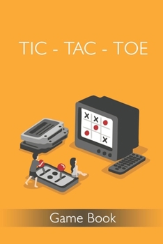 Tic-Tac-Toe Game Book: 100 Game Sheets - 900 Tic-Tac-Toe Blank Games - 6" x 9" for Kids for Traveling & Summer Vacations