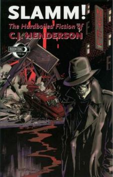 Paperback Slamm!: The Hardboiled Fiction of C. J. Henderson Book