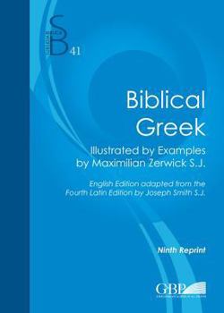 Paperback Biblical Greek: Illustrated by Examples by Maximilian Zerwick S. J. Book