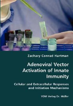 Paperback Adenoviral Vector Activation of Innate Immunity Book