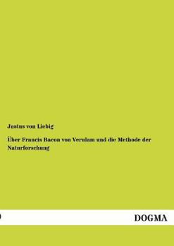 Paperback Über Francis Bacon von Verulam und die Methode der Naturforschung [German] Book