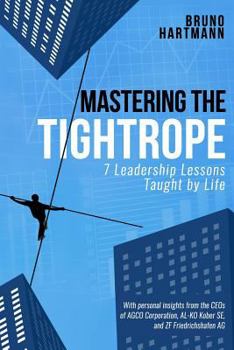 Paperback Mastering the Tightrope: 7 Leadership Lessons Taught by Life Book