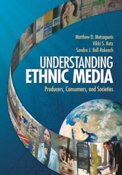 Paperback Understanding Ethnic Media: Producers, Consumers, and Societies Book