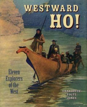 Hardcover Westward Ho!: Eleven Explorers of the American West Book