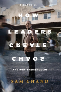 Paperback How Leaders Create Chaos: And Why They Should - Study Guide Book