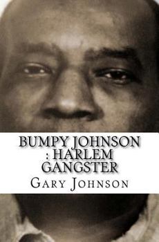 Bumpy Johnson : Harlem Gangster