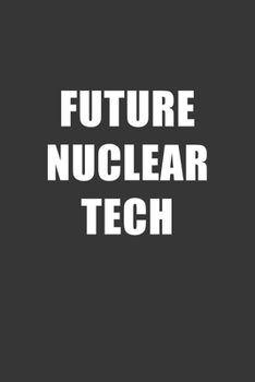 Paperback Future Nuclear Tech Notebook: Lined Journal, 120 Pages, 6 x 9, Affordable Gift For Student, Future Dream Job Journal Matte Finish Book