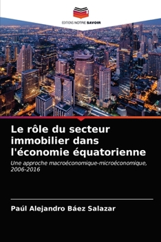 Paperback Le rôle du secteur immobilier dans l'économie équatorienne [French] Book