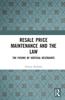 Hardcover Resale Price Maintenance and the Law: The Future of Vertical Restraints Book