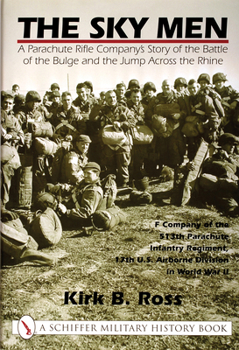 Hardcover The Sky Men: A Parachute Rifle Company's Story of the Battle of the Bulge and the Jump Across the Rhine Book