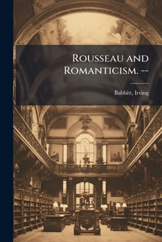 Paperback Rousseau and Romanticism. -- Book