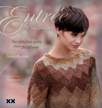 Paperback Entr?e to Entrelac: The Definitive Guide from a Biased Knitter Book