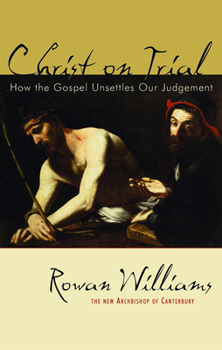 Paperback Christ on Trial: How the Gospel Unsettles Our Judgement Book