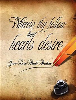 Paperback Whereto thy follow their hearts desire Book