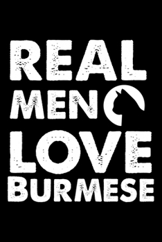 Real Men Love Burmese: Cute Burmese Ruled Notebook, Great Accessories & Gift Idea for Burmese Owner & Lover.default Ruled Notebook With An Inspirational Quote.
