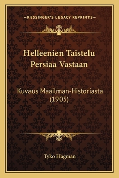Helleenien Taistelu Persiaa Vastaan: Kuvaus Maailman-Historiasta