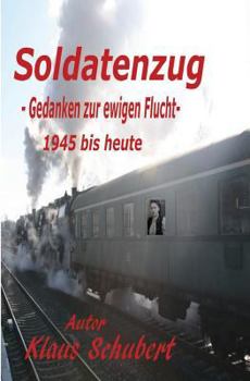 Paperback Soldatenzug - Gedanken zur ewigen Flucht - 1945 bis heute [German] Book