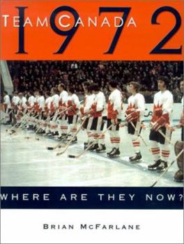 Hardcover Team Canada 1972: Where Are They Now? Book