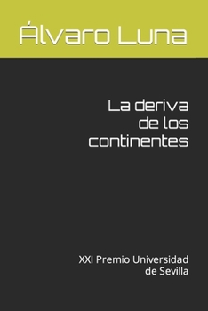 Paperback La deriva de los continentes: XXI Premio Universidad de Sevilla [Spanish] Book