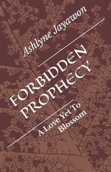 Paperback Forbidden Prophecy: A Love Yet To Blossom Book