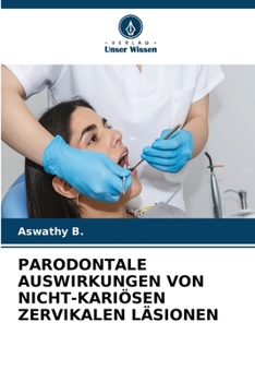 Parodontale Auswirkungen Von Nicht-Kariösen Zervikalen Läsionen (German Edition)