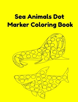 Paperback Sea Animals Dot Marker Coloring Book