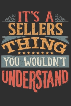 Paperback It's A Sellers You Wouldn't Understand: Want To Create An Emotional Moment For A Sellers Family Member ? Show The Sellers's You Care With This Persona Book