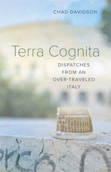 Paperback Terra Cognita: Dispatches from an Over-Traveled Italy Book