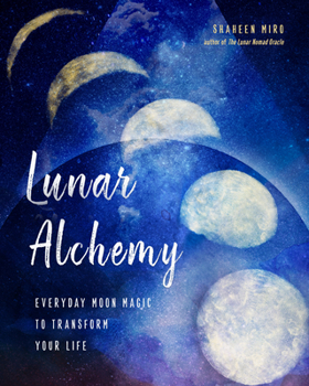 Paperback Lunar Alchemy: Everyday Moon Magic to Transform Your Life Book