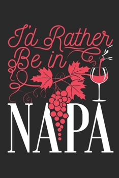 Paperback I'd Rather Be In Napa: Travel Journal, Blank Lined Paperback Travel Planner, 150 pages, college ruled Book