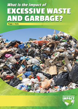 Hardcover What Is the Impact of Excessive Waste and Garbage? Book