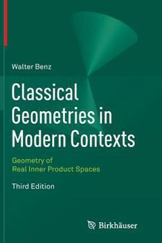 Paperback Classical Geometries in Modern Contexts: Geometry of Real Inner Product Spaces Third Edition Book