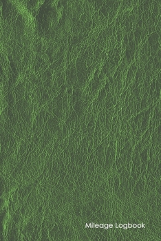 Mileage Logbook: Professional Mileage Log Book: Mileage & Gas Journal: Mileage Log For Work: Mileage Tracker For Business