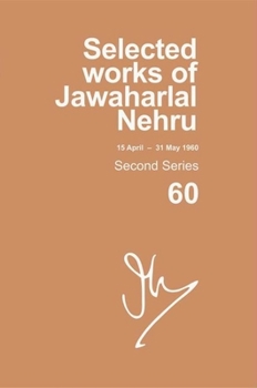Hardcover Selected Works of Jawaharlal Nehru: Second Series, Vol. 60: (15 April - 31 May 1960) Book