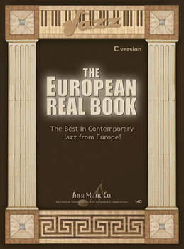 Paperback The European Real Book - C Edition: The Best in Contemporary Jazz from Europe! Book