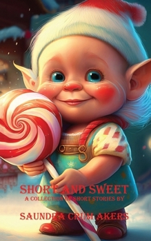 Paperback Short and Sweet: A Collection of Short Stories Book