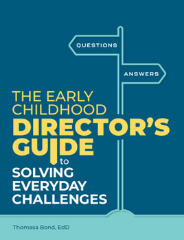 Paperback The Early Childhood Director's Guide to Solving Everyday Challenges Book