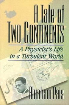 Hardcover A Tale of Two Continents: A Physicist's Life in a Turbulent World Book