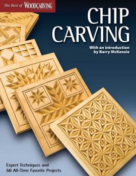 Paperback Chip Carving: Expert Techniques and 50 All-Time Favorite Projects Book