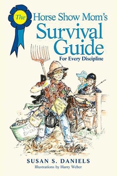 Paperback The Horse Show Mom's Survival Guide Book