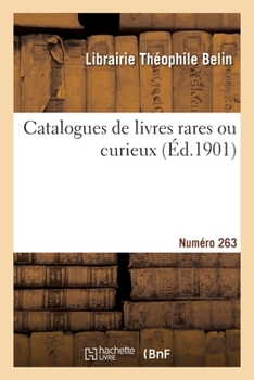 Paperback Catalogues de livres rares ou curieux. Numéro 263 [French] Book