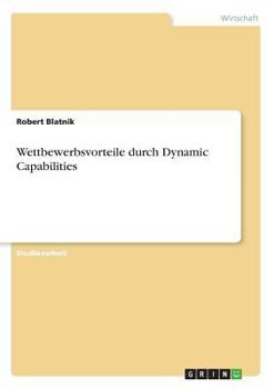 Paperback Wettbewerbsvorteile durch Dynamic Capabilities [German] Book