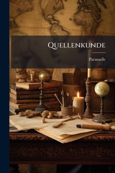 Paperback Quellenkunde: Lehre von der Bildung und Auffindung der Quellen. [German] Book