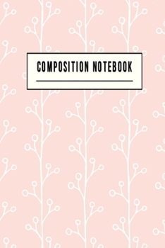 Paperback Composition Notebook: College Ruled 6" x 9" Lovely Writing Notes Journal, Office, Kids, School and college student. Book